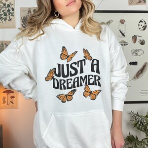 Just A Dreamer Sweatshirt, Butterfly Jacket, Cute Hoodie, Cotton Sweatshirt