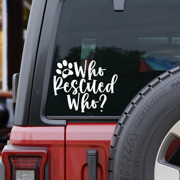 Who Rescued Who Car Vinyl Decal Dog Rescue Decal