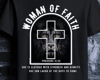 Woman of Faith Png | Christian Women's Shirt Design | Lion Cross PNG | Proverbs 31 PNG | Bible verse shirt design | Bold Christian apparel