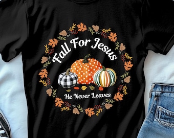 Fall For Jesus PNG | Christian Png | Christian Fall T-Shirt Design | He Never Leaves Autumn Pumpkin PNG | Faith Based Thanksgiving Shirt