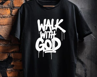 Walk With God PNG | Christian PNG Graffiti Shirt Design | Bold Faith Streetwear | Youth Group T Shirt Graphic | Disciple Ink