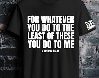 Christian PNG design | Matthew 25:40 Hoodie PNG | Bold Christian Bible Verse Design | The Least of These Scripture PNG | Digital Download