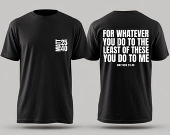 Matthew 25:40 Hoodie PNG | Bold Christian Bible Verse Design | The Least of These Scripture Shirt Graphic | Faith-Based Digital Download