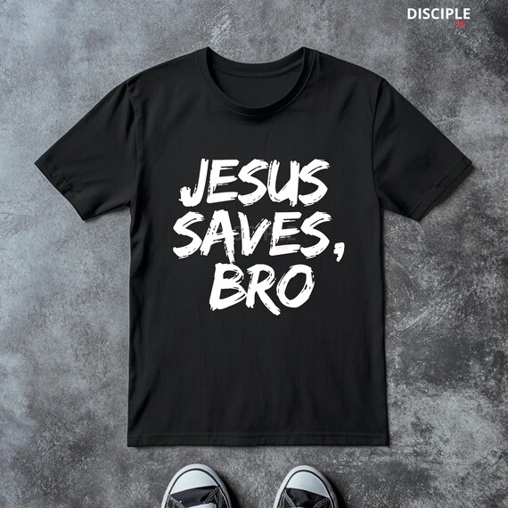 Jesus saves Bro Png, Christian Png, Trendy T-shirt design, Christian Kids shirt, Trendy png, Christian shirt, Disciple Ink, Christian tshirt