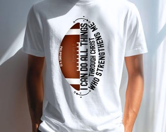 I Can Do All Things Through Christ Who Strengthens Me PNG | Christian Football Shirt Design | Philippians 4:13 | Sports Faith PNG