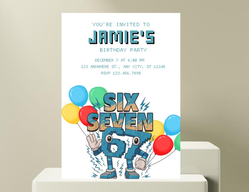 May include: A white invitation card with the text "YOU'RE INVITED TO JAMIE'S BIRTHDAY PARTY" in blue pixelated font. The card also includes the date, time, address, and RSVP information. The design features colorful balloons and a cartoon character with the numbers "SIX SEVEN".