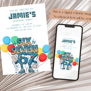May include: A digital invitation for Jamie's birthday party. The invitation features the text "YOU'RE INVITED TO JAMIE'S BIRTHDAY PARTY" and details. The design includes colorful balloons and the numbers "SIX SEVEN" as cartoon characters. A smartphone displays the same invitation.
