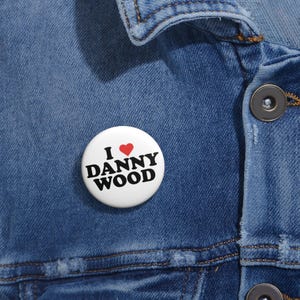 Custom Pin Buttons - I Love Danny Wood, Fan Gift, Collectible Accessories, Ideal for Events, Party Favors, Blockhead, NKOTB