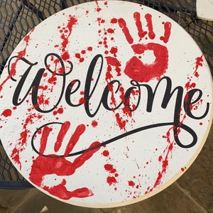 Welcome Front Door Sign, Halloween, blood splatter, Wood round hanging sign, horror, Funny Front door decor