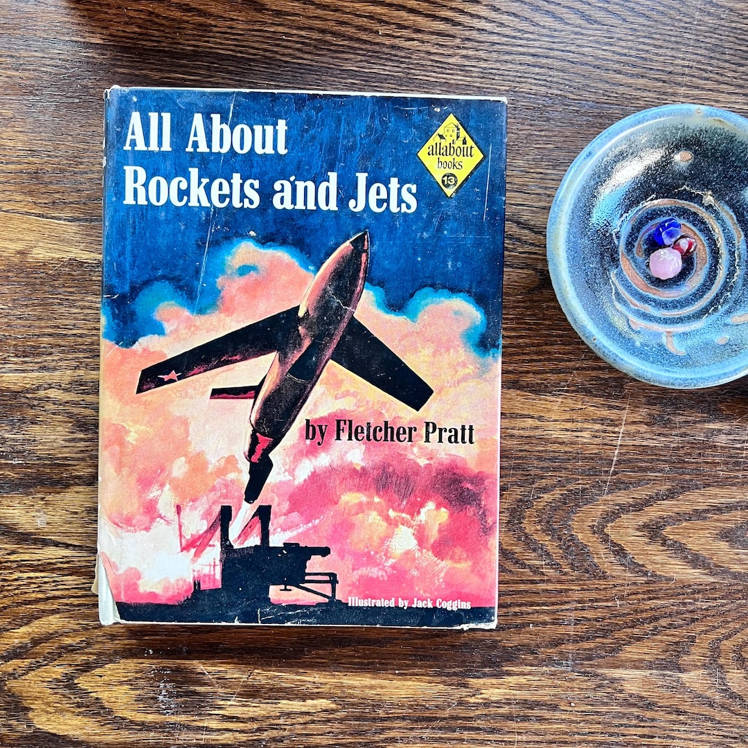 All About Rockets and Jets by Fletcher Pratt (all About Books, 1958 ...