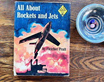 All About Rockets and Jets by Fletcher Pratt (All About Books, 1958) Vintage hardcover book