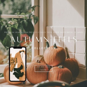 May include: A collection of Lightroom presets called "Autumn Feels" with a phone displaying a photo of a brown coat, black boots, and a white shirt on a background of pumpkins. The text "AVAILABLE NOW" is in a white box.