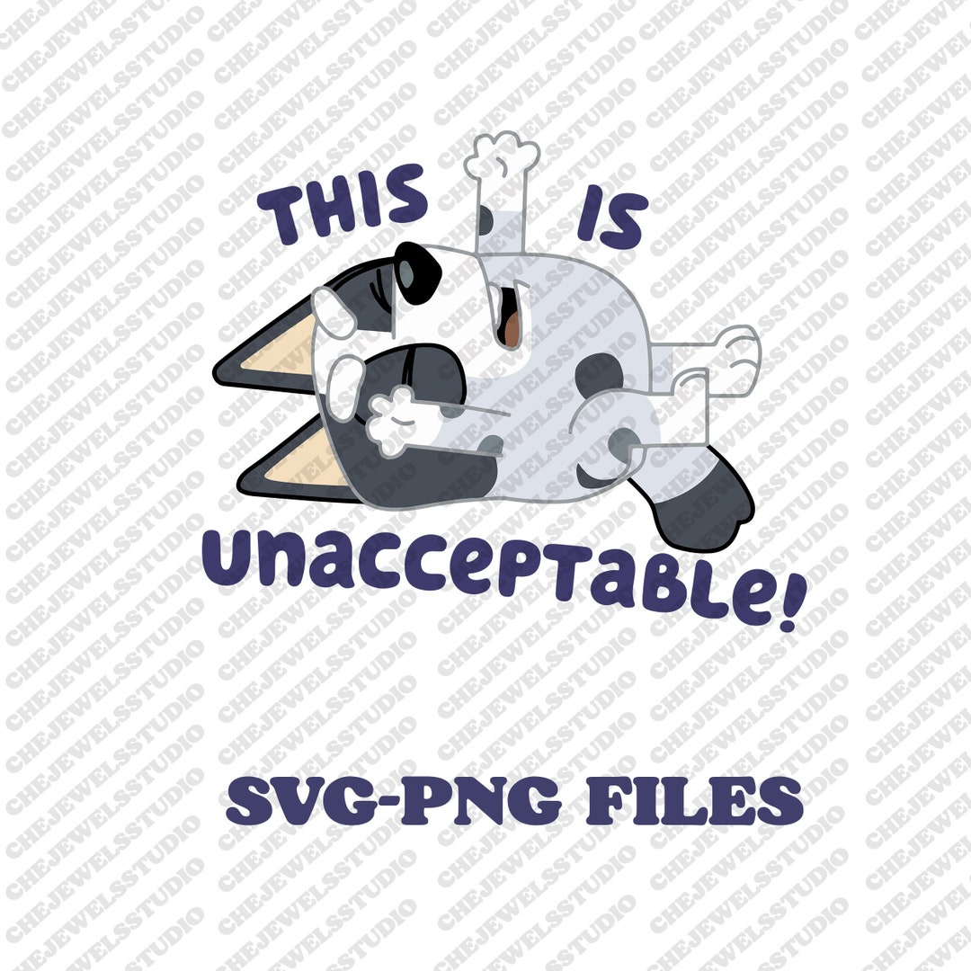 Bluey Muffin Svg Png Digital Download This is Unacceptable Etsy