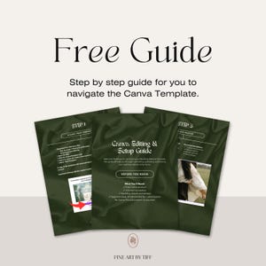 May include: A digital guide titled Free Guide with step-by-step instructions for a Canva template. The document features dark green pages with white text, including sections for Step 1, Canva Editing & Setup Guide, and Step 3, with Fine Art by Tiff.