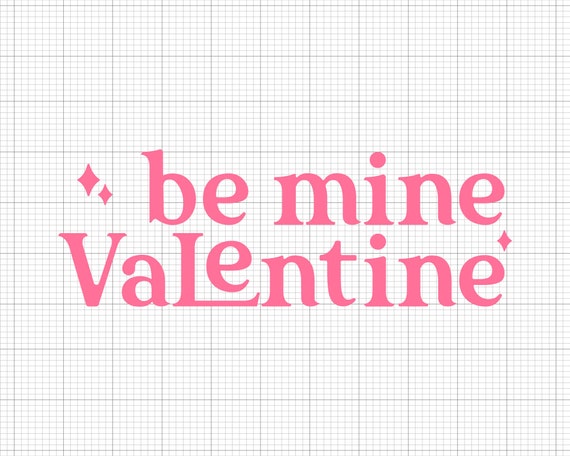 Be Mine Valentine Svg Valentine Svg Digital Download | Etsy