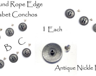 Rounded Rope Edge Alphabet Conchos  1-1/8" wide Antique Nickle Finish 1 each NEW