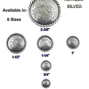 May include: Six antique silver concho buttons with a floral design. The buttons are available in sizes 5/8 inch, 3/4 inch, 1 inch, 1-1/4 inch, 1-1/2 inch, and 2-3/8 inch.