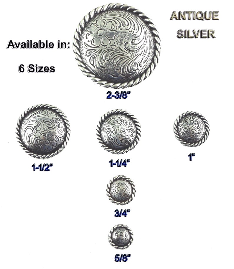 May include: Six antique silver concho buttons with a floral design. The buttons are available in sizes 5/8 inch, 3/4 inch, 1 inch, 1-1/4 inch, 1-1/2 inch, and 2-3/8 inch.
