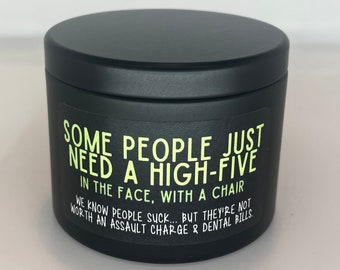 Some People Just Need a High-Five in the face 4oz. Organic Soy Candle Ray of Pitch Black Gift Stocking Stuffer