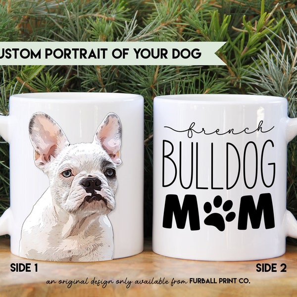 Dog Mom COFFEE MUG | Custom French Bulldog Dog Mom Mug | Personalized Frenchie Dog Portrait Cup | Mother’s Day Sale | Gift for Her Under 20