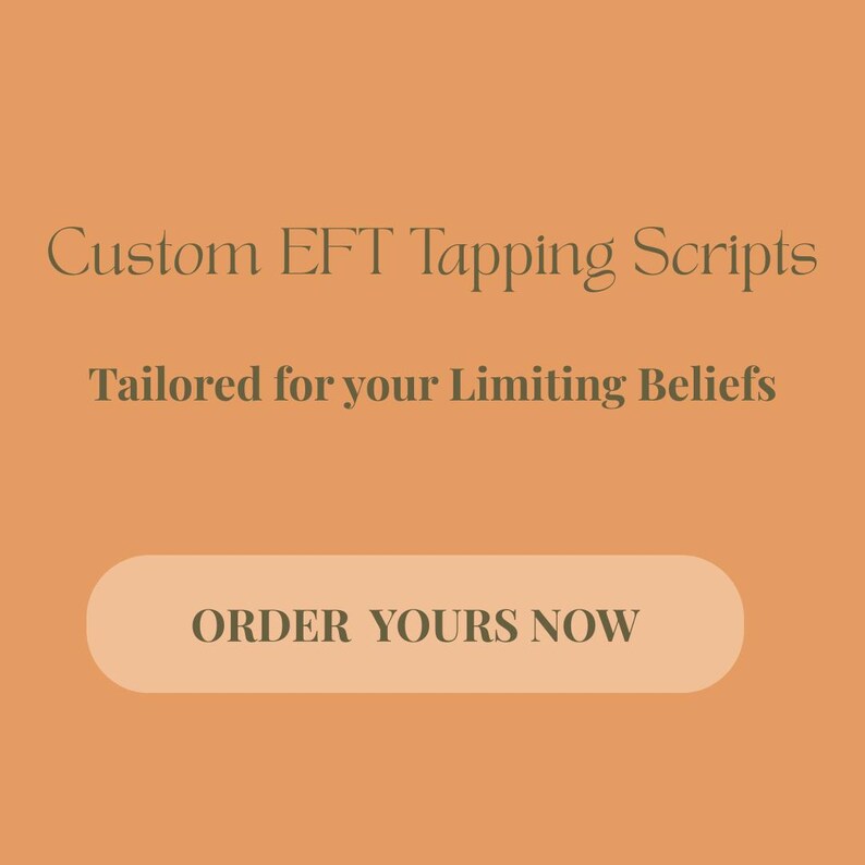 Może przedstawiać: Pomarańczowe tło z tekstem "Custom EFT Tapping Scripts" czcionką szeryfową. Poniżej wyświetlany jest tekst "Tailored for your Limiting Beliefs". Zaokrąglony prostokąt na dole brzmi "ORDER YOURS NOW."