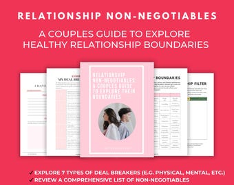 May include: A digital guide titled Relationship Non-Negotiables: A Couples Guide to Explore Healthy Relationship Boundaries. The document includes pages for identifying deal breakers, a list of boundaries, and a relationship filter.
