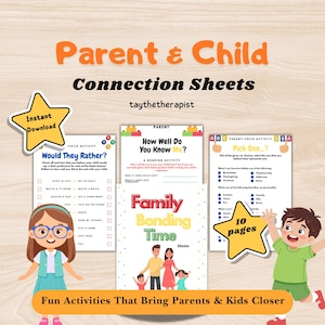 May include: A colorful graphic with the text "Parent & Child Connection Sheets" and "taythetherapist." The image includes activity sheets with questions like "Would They Rather?" and "How Well Do You Know Me?" with the text "Family Bonding Time."
