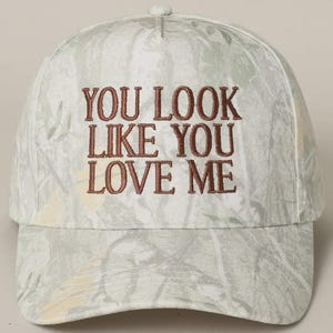 You Look Like You Love Me Embroidered Trucker Hat White Camo-Brown