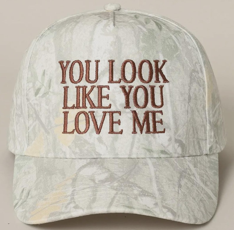 You Look Like You Love Me Embroidered Trucker Hat White Camo-Brown