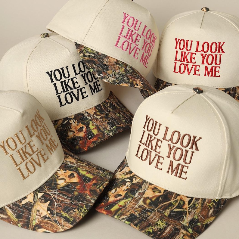 You Look Like You Love Me Embroidered Trucker Hat Camo Brim- Beige