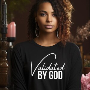 Validated By God Shirt, Christian T-Shirt, Jesus Shirt, Gift Idea
