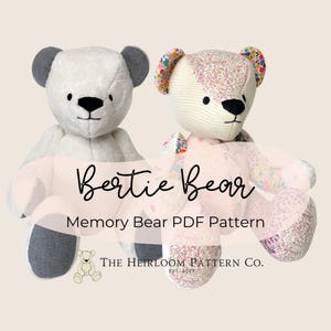 May include: Two teddy bears, one white and one with a floral fabric, are sitting side-by-side. The text "Bertie Bear Memory Bear PDF Pattern The Heirloom Pattern Co. Est. 2022" is displayed below the bears.