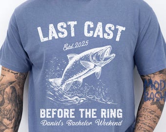 Fishing Bachelor Party Shirt, Last Cast Before the Ring Shirt, Matching Bachelor Fishing Shirt, Funny Groom Shirt, Groomsmen Matching Shirt