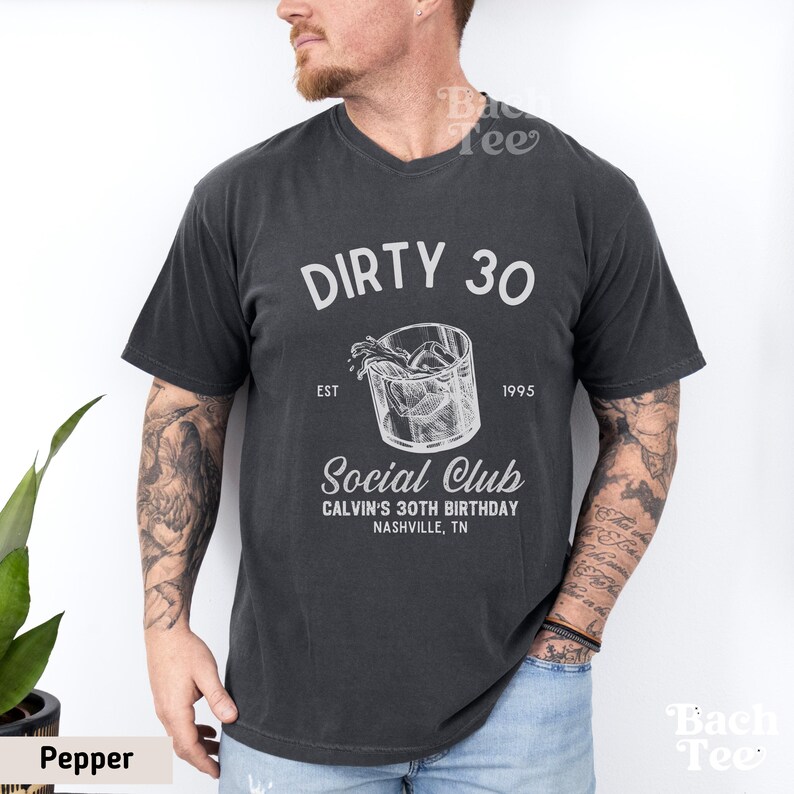 Custom dirty 30 shirt for men, perfect gift for 30th birthday of your husband, brother, cousin and friend.