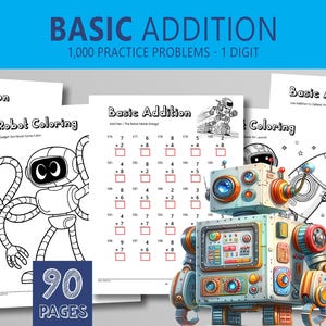 Op de afbeelding: Een werkboek getiteld "Basic Addition" met 1.000 oefenopgaven voor 1-cijferige optelling. De pagina's bevatten optelsommen en kleurplaten met robotthema. De omslag toont de tekst "Basic Addition" en "90 Pages".