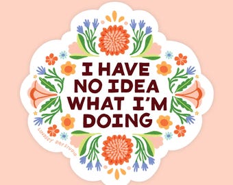 No Idea Sticker, Funny Cute Sticker for Water Bottle Quirky Floral Sticker Art Vinyl Decal Sticker Floral Sticker Flowers