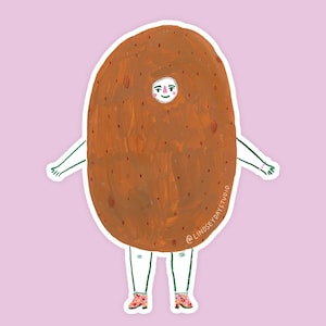 May include: A quirky sticker of a person in a potato costume. The brown potato has a face cutout, arms, and legs. The person is wearing floral-print boots. The sticker has a white border and a pink background.