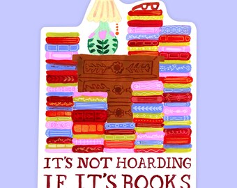 Not Hoarding If It's Books Vinyl Sticker