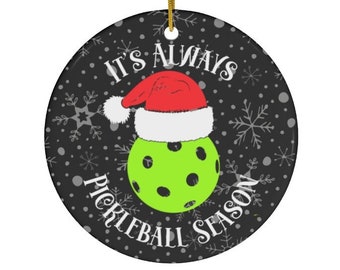 Pickleball Ornament, It's Always Pickleball Season Ceramic Ornament, Family Cute Ornaments for Christmas, Funny Pickleball Player Gift