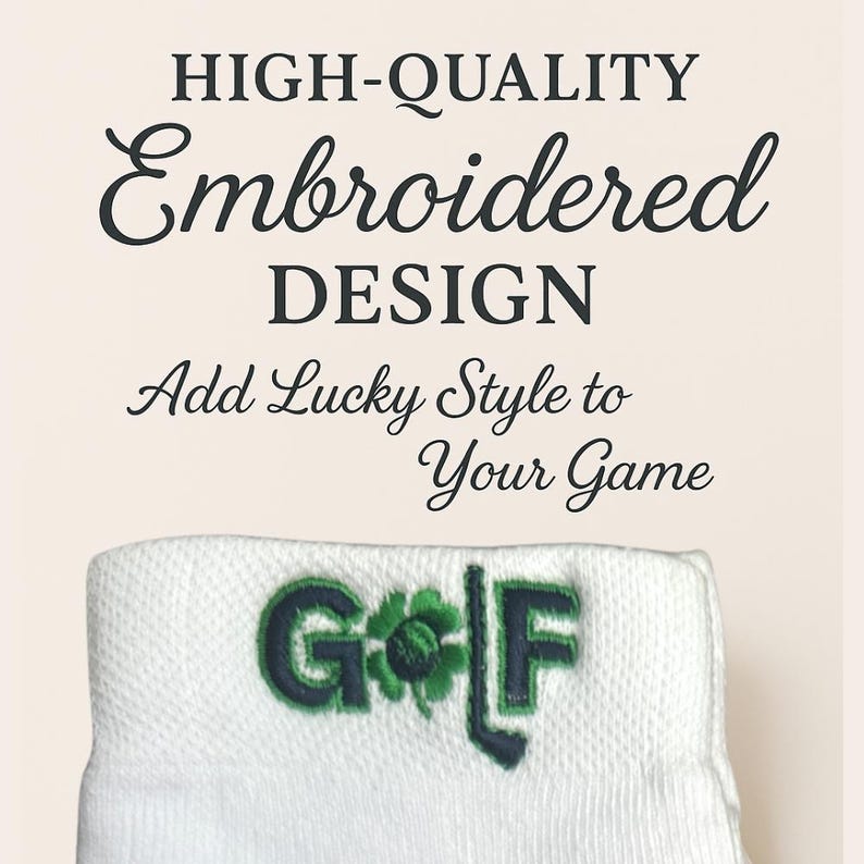 May include: White golf sock with embroidered green and navy blue "GOLF" text and a shamrock design. The text "Add Lucky Style to Your Game" is above the sock. The text "HIGH-QUALITY Embroidered DESIGN" is at the top.