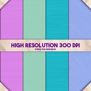 May include: A digital paper pack featuring eight colorful backgrounds. The backgrounds include shades of purple, teal, and blue, with some having textured patterns. The text "HIGH RESOLUTION 300 DPI" and "PURPLE PUG PRINTABLES" are displayed on a banner.