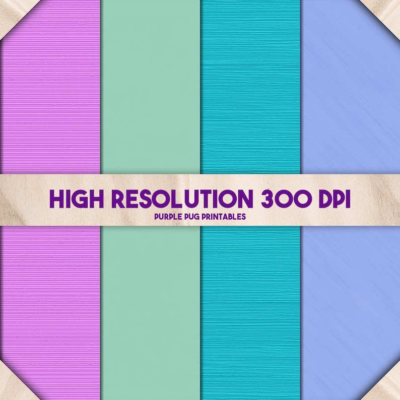 May include: A digital paper pack featuring eight colorful backgrounds. The backgrounds include shades of purple, teal, and blue, with some having textured patterns. The text "HIGH RESOLUTION 300 DPI" and "PURPLE PUG PRINTABLES" are displayed on a banner.