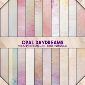 May include: Twenty 12" x 12" digital papers in a variety of soft pastel colors with a textured, vintage look. The papers are perfect for scrapbooking, card making, and other craft projects. The text "OPAL DAYDREAMS" and "TWENTY 12" x 12" DIGITAL PAPERS - PURPLE PUG PRINTABLES" is displayed on a beige banner.