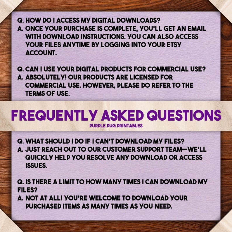 May include: A digital print FAQ sheet with a purple and white design. The text includes questions about accessing downloads, commercial use, download issues, and download limits. The shop name "Purple Pug Printables" is also visible.