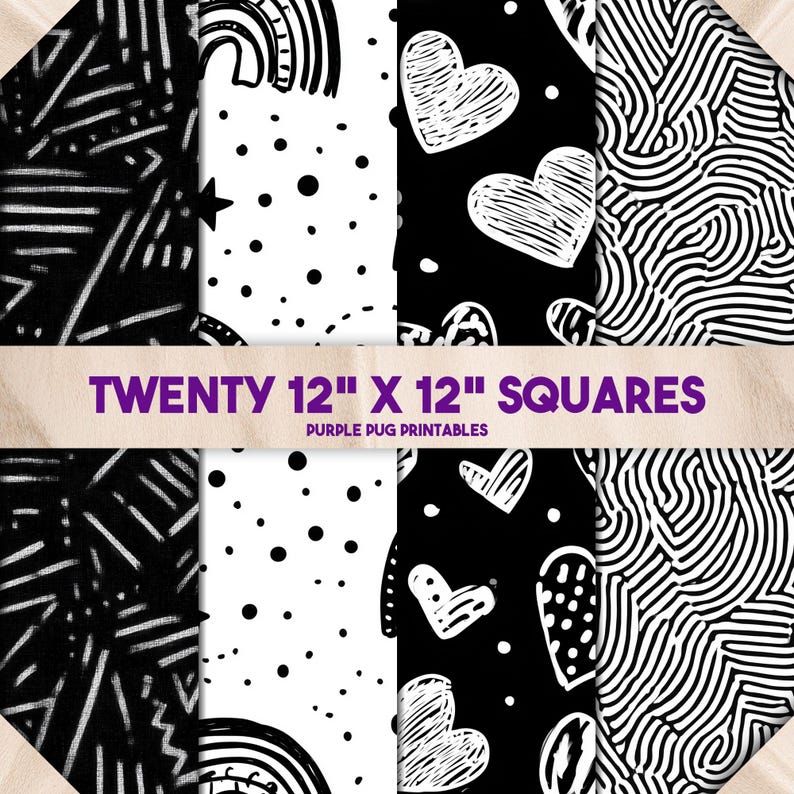 May include: A collection of twenty 12" x 12" squares with various black and white patterns. Designs include hearts, dots, lines, and a rainbow. The text "TWENTY 12" X 12" SQUARES" is displayed in purple. The brand name "PURPLE PUG PRINTABLES" is also visible.