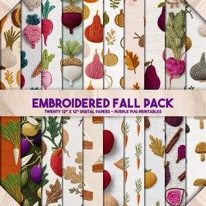 May include: A collection of twenty 12" x 12" digital papers featuring embroidered fall-themed designs. The papers showcase various autumn motifs, including acorns, pears, and vegetables, in a variety of colors. The text "EMBROIDERED FALL PACK" is displayed.