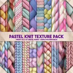 May include: A collection of twenty 12" x 12" digital papers featuring pastel knit textures in various colors, including pink, blue, yellow, and purple. The text "PASTEL KNIT TEXTURE PACK" is displayed above the papers.