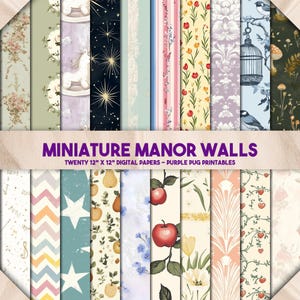 May include: A collection of twenty 12" x 12" digital papers with various patterns. Designs include floral, stars, stripes, and fruit. The text "MINIATURE MANOR WALLS" and "PURPLE PUG PRINTABLES" are displayed.