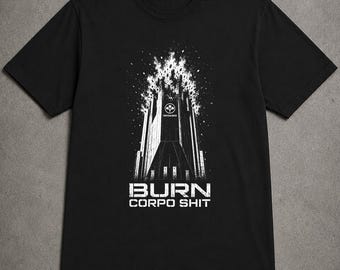Cyberpunk 2077 Arasaka Tower Burn Corpo Shit T-Shirt | Night City Streetwear Shirt | Dystopian Gaming Shirt | Gift for Him