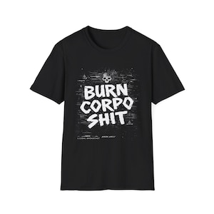 Camiseta unisex Cyberpunk 2077 Burn Corpo Shit / Camiseta de estilo urbano rebelde punk / Camiseta de jugador futurista distópica / Regalo para él imagen 3
